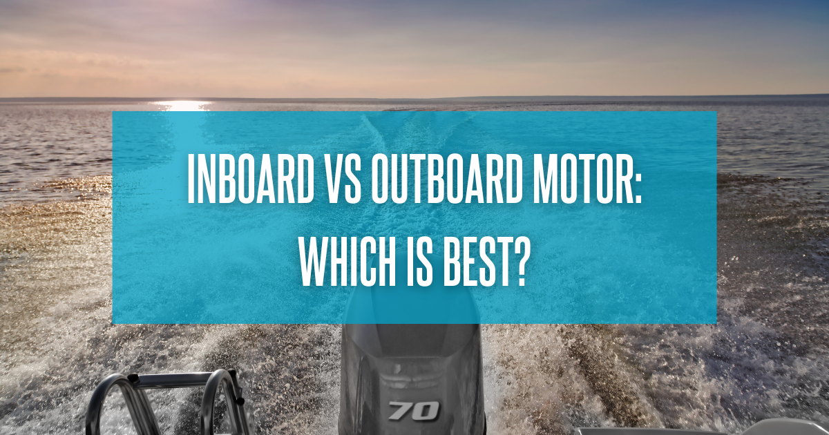 Inboard vs Outboard Motor Which is Best? Boatmart