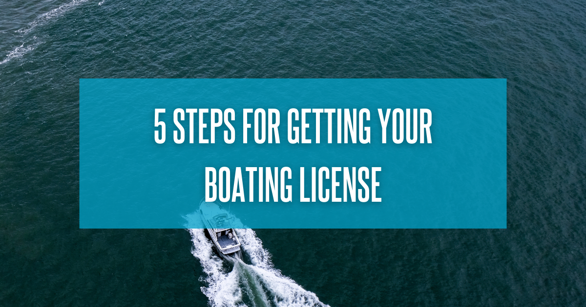 5 Steps for Getting Your Boating License Boatmart